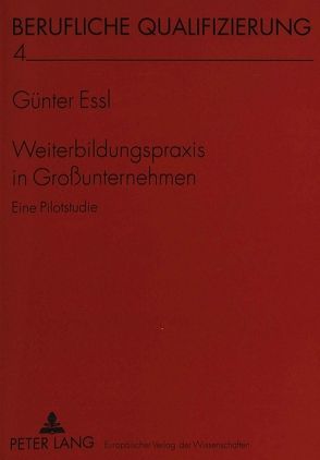 Weiterbildungspraxis in Großunternehmen von Essl,  Günter