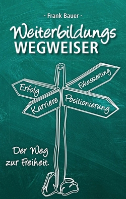 Weiterbildungswegweiser von Bauer,  Frank