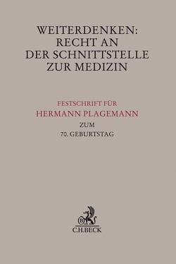 Weiterdenken: Recht an der Schnittstelle zur Medizin von Jacobs,  Matthias, Plagemann,  Florian, Schafhausen,  Martin, Ziegler,  Ole