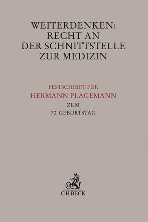 Weiterdenken: Recht an der Schnittstelle zur Medizin von Jacobs,  Matthias, Plagemann,  Florian, Schafhausen,  Martin, Ziegler,  Ole