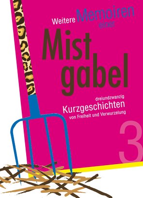 Weitere Memoiren einer Mistgabel 3