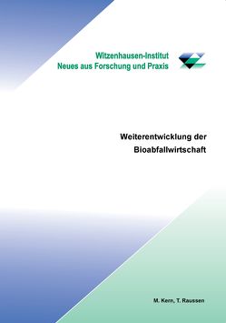 Weiterentwicklung der Bioabfallwirtschaft von Kern,  Michael, Raussen,  Thomas