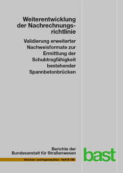 Weiterentwicklung der Nachrechnungsrichtlinie – Validierung erweiterter Nachweisformate zur Ermittlung der Schubtragfähigkeit bestehender Spannbetonbrücken von Fischer,  Oliver, Hegger,  Josef, Schmidt,  Maximilian, Thoma,  Sebastian