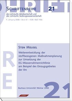 Weiterentwicklung der stoffbezogenen Maßnahmenplanung zur Umsetzung der EG-Wasserrahmenrichtlinie am Beispiel des Einzugsgebietes der Ilm von Bidlingmaier,  Werner, Londong,  Jörg, Meusel,  Sten