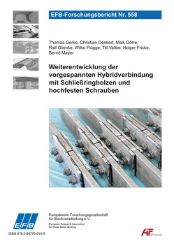 Weiterentwicklung der vorgespannten Hybridverbindung mit Schließringbolzen und hochfesten Schrauben von Denkert,  Christian, Dörre,  Maik, Flügge,  Wilko, Fricke,  Holger, Gerke,  Thomas, Glienke,  Ralf, Mayer,  Bernd, Vallee,  Till