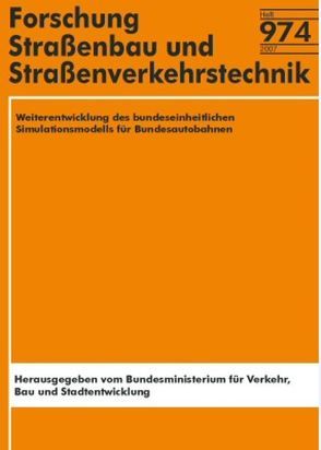 Weiterentwicklung des bundeseinheitlichen Simulationsmodells für Bundesautobahnen von Brilon,  W, Erlemann,  K, Harding,  J, Hartmann,  D