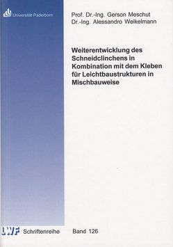 Weiterentwicklung des Schneidclinchens in Kombination mit dem Kleben für Leichtbaustrukturen in Mischbauweise von Weikelmann,  Alessandro