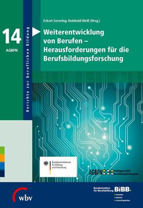 Weiterentwicklung von Berufen – Herausforderungen für die Berufsbildungsforschung von BIBB Bundesinstitut für Berufsbildung, Severing,  Eckart, Weiss,  Reinhold