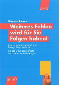 Weiteres Fehlen wird für Sie Folgen haben! von Bueren,  Hermann, Bühs,  Roland