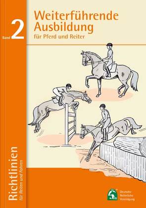 Weiterführende Ausbildung für Pferd und Reiter von Deutsche Reiterliche Vereinigung e.V. (FN)