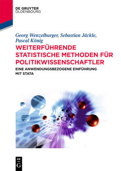 Weiterführende statistische Methoden für Politikwissenschaftler von Jäckle,  Sebastian, König,  Pascal, Wenzelburger,  Georg