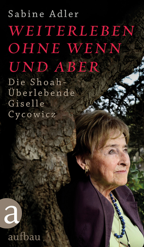 Weiterleben ohne Wenn und Aber von Adler,  Sabine
