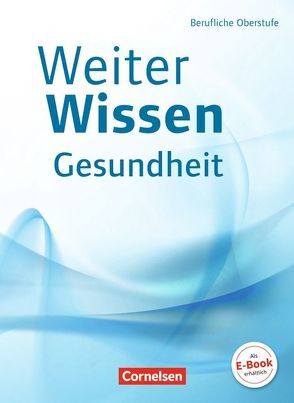 Weiterwissen – Gesundheit von Bremer-Roth,  Friederike, Groger,  Uta, Philipp,  Anja, Schlömer,  Gabriele