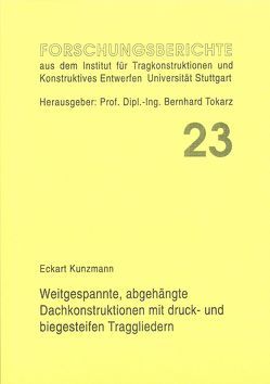 Weitgespannte, abgehängte Dachkonstruktionen mit druck- und biegesteifen Traggliedern von Kunzmann,  Eckart, Tokarz,  Bernhard