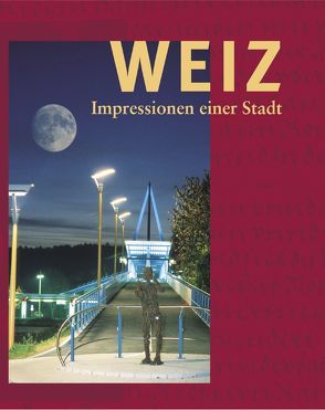 Weiz – Impressionen einer Stadt von Kropač,  Ingo H, Kropac,  Susanne