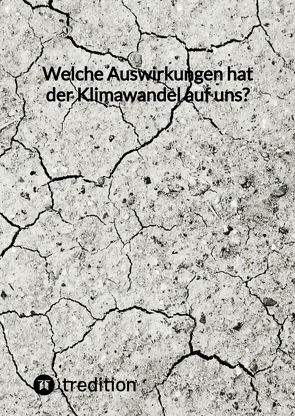 Welche Auswirkungen hat der Klimawandel auf uns? von Jaltas