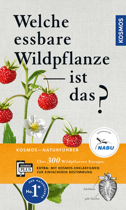 Welche essbare Wildpflanze ist das? von Bastgen,  Christa, Schröder,  Berko, Stefanie,  Zurlutter, 