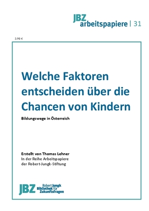 Welche Faktoren entscheiden über die Chancen von Kindern von Lehner,  Thomas, Wally,  Stefan