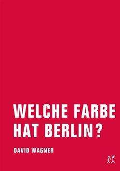 Welche Farbe hat Berlin? von Wagner,  David