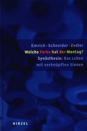 Welche Farbe hat der Montag? von Cytowic,  Richard E., Emrich,  Hinderk M., Schneider,  Udo, Zedler,  Markus