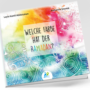 Welche Farbe hat der Ramadan? von Layla,  Kamil Abdulsalam