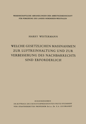 Welche gesetzlichen Maßnahmen zur Luftreinhaltung und zur Verbesserung des Nachbarrechts sind erforderlich? von Westermann,  Harry