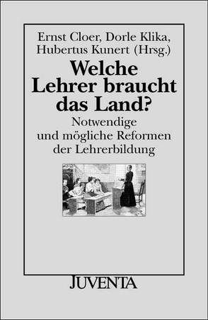 Welche Lehrer braucht das Land? von Cloer,  Ernst, Klika,  Dorle, Kunert,  Hubertus