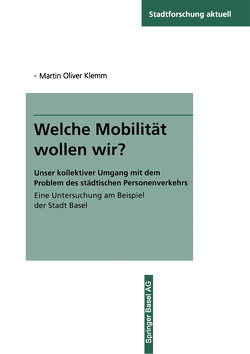 Welche Mobilität wollen wir? von Klemm,  Martin Oliver