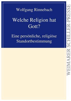 Welche Religion hat Gott? von Rinnebach,  Wolfgang