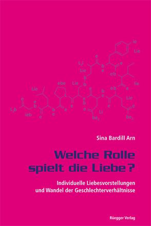 Welche Rolle spielt die Liebe? von Bardill Arn,  Sina