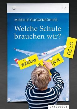 Welche Schule brauchen wir? von Guggenbühler,  Mireille