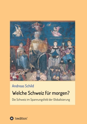 Welche Schweiz für morgen? von Schild,  Andreas