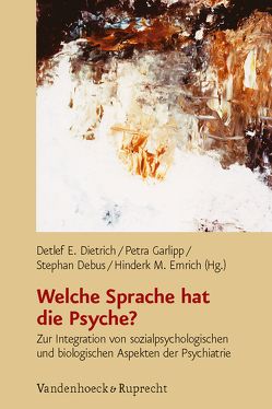 Welche Sprache hat die Psyche? von Blanke,  Uwe, Bonnemann,  Catharina, Brüggemann,  Bernd Rüdiger, Buddensiek,  Nadine, Callies,  Iris T., Debus,  Stephan, Dietrich,  Detlef E., Dillo,  Wolfgang, Elgeti,  Hermann, Emrich,  Hinderk M., Garlipp,  Petra, Geyer,  Siegfried, Haltenhof,  Horst, Hauser,  Ute, Huber,  Thomas, Krüger,  Tillmann, Lampen-Imkamp,  Stefanie, Lühmann,  Markus, Müller-Vahl,  Kirsten, Ohlmeier,  Martin D., Passie,  Torsten, Peschel,  Thomas, Pfefferer-Wolf,  Johann, Posner,  Roland, Rodewald,  Frauke, Schlimme,  Jann E., Schneider,  Udo, Seidler,  Klaus-Peter, Sieberer,  Marcel, te Wildt,  Bert T., Waldeck,  Matthias, Wedegärtner,  Felix, Wilhelm-Gößling,  Claudia, Wilkening,  Anja, Zedler,  Markus