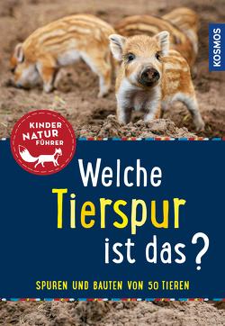 Welche Tierspur ist das? Kindernaturführer von Saan,  Anita van