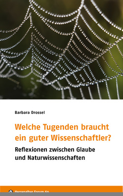 Welche Tugenden braucht ein guter Wissenschaftler? von Drossel,  Barbara, Hohmann,  Jochen, Liebig,  Sabine, Nagorni,  Klaus, Stieber,  Ralf