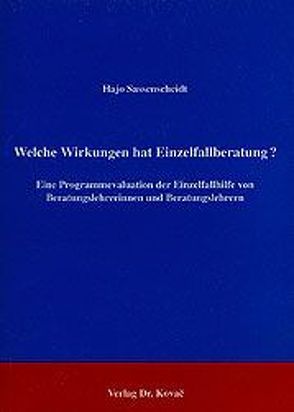 Welche Wirkungen hat Einzelfallberatung? von Sassenscheidt,  Hajo