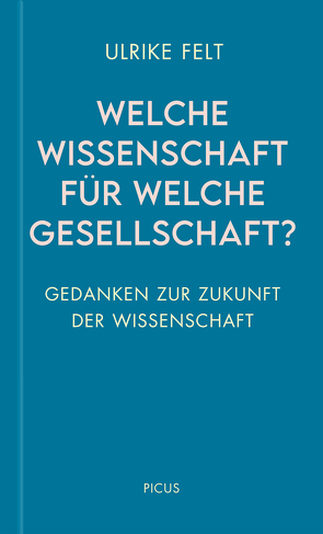 Welche Wissenschaft für welche Gesellschaft? von Felt,  Ulrike