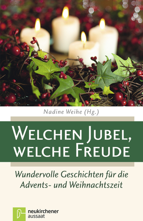 Welchen Jubel, welche Freude von Weihe,  Nadine