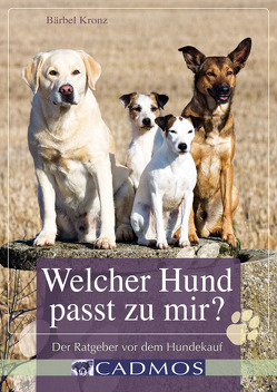 Welcher Hund passt zu mir? von Kronz,  Bärbel