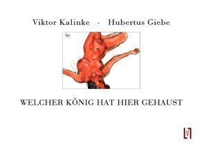 Welcher König hat hier gehaust von Giebe,  Hubertus, Kalinke,  Viktor