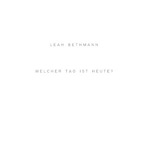 Welcher Tag ist heute? von Bethmann,  Leah