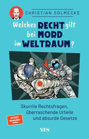 Welches Recht gilt bei Mord im Weltraum? von Solmecke,  Christian