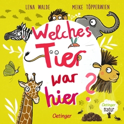 Welches Tier war hier? von Töpperwien,  Meike, Walde,  Lena