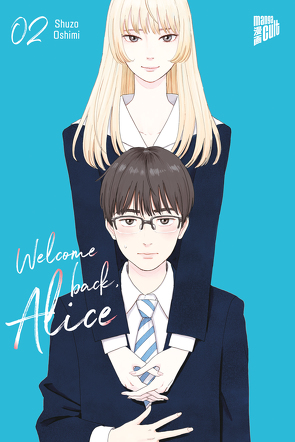 Welcome Back, Alice 2 von Gericke,  Martin, Oshimi,  Shuzo