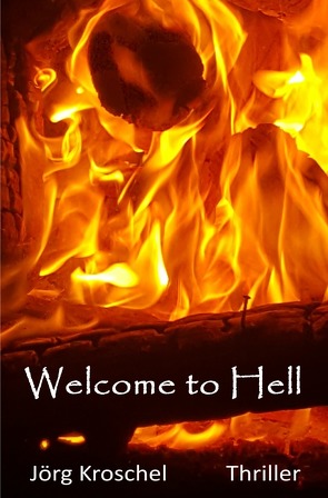 Welcome to Hell von Kroschel,  Jörg