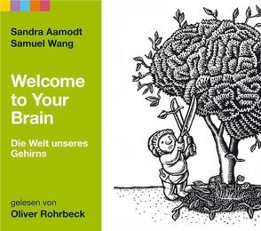 Welcome to Your Brain von Aamodt,  Sandra, Rohrbeck,  Oliver, Wang,  Samuel