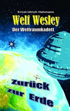 Welf Wesley – Der Weltraumkadett von Hahmann,  Ernst - Ulrich