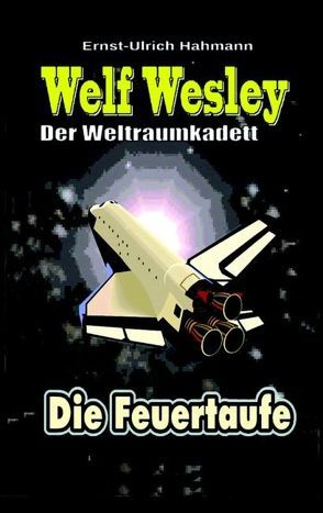 Welf Wesley – Der Weltraumkadett von Hahmann,  Ernst - Ulrich