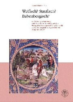 Welfisch? Staufisch? Babenbergisch? von Rühl,  Jasmin S