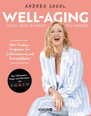 Well-Aging – jung sein kannst du immer von Sokol,  Andrea